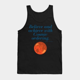 Believe and achieve with cosmic ordering Tank Top